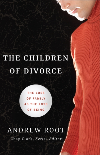 Book Cover for Children of Divorce (Youth, Family, and Culture) by Andrew Root