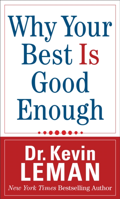 Book Cover for Why Your Best Is Good Enough by Dr. Kevin Leman