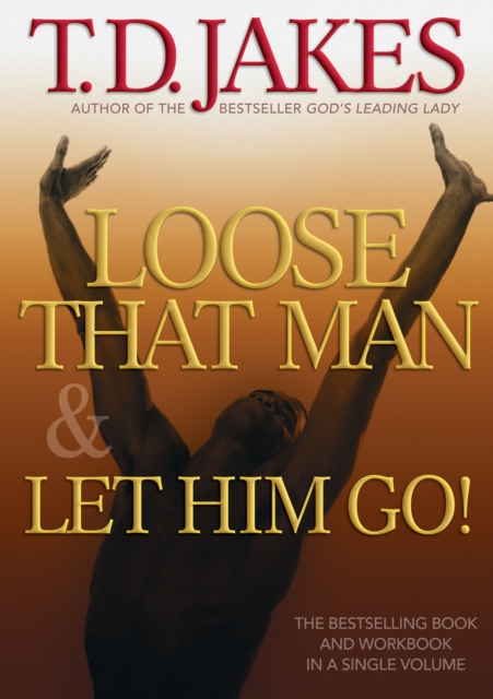 Book Cover for Loose That Man and Let Him Go! with Workbook by T.D. Jakes