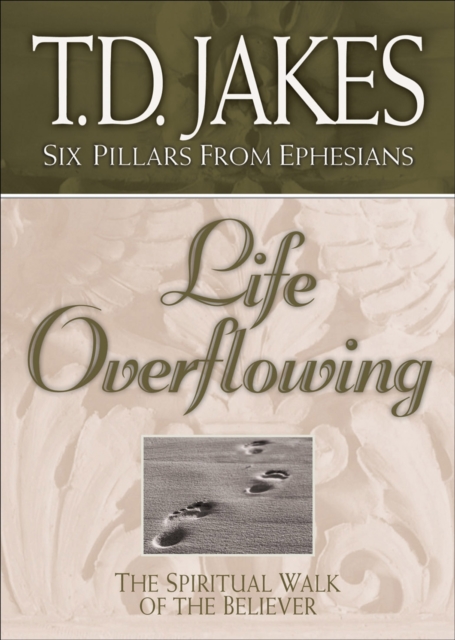 Book Cover for Life Overflowing (Six Pillars From Ephesians Book #4) by T.D. Jakes