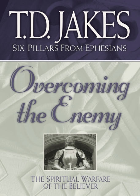 Book Cover for Overcoming the Enemy (Six Pillars From Ephesians Book #6) by T.D. Jakes