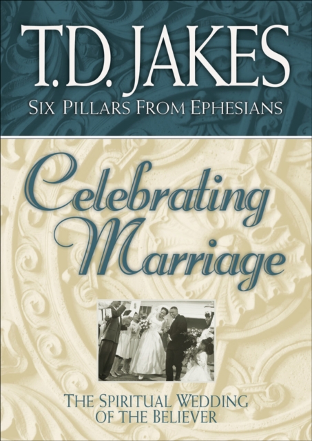 Book Cover for Celebrating Marriage (Six Pillars From Ephesians Book #5) by T.D. Jakes