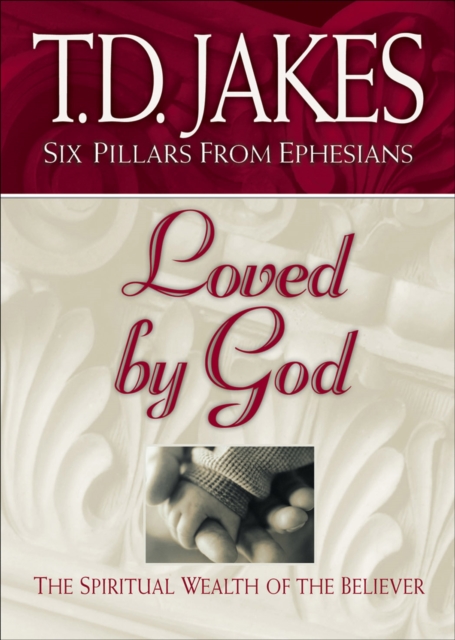 Book Cover for Loved by God (Six Pillars From Ephesians Book #1) by T.D. Jakes