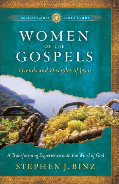 Book Cover for Women of the Gospels (Ancient-Future Bible Study: Experience Scripture through Lectio Divina) by Stephen J. Binz