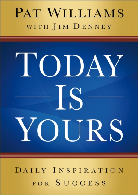 Book Cover for Today Is Yours by Williams, Pat|Denney, Jim