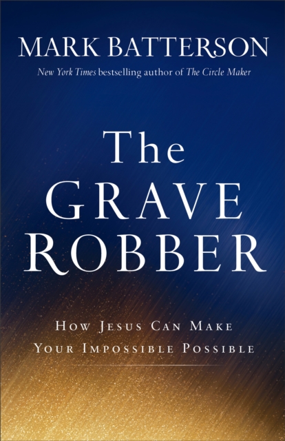 Book Cover for Grave Robber by Mark Batterson