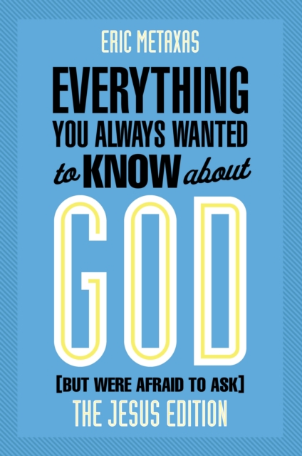 Book Cover for Everything You Always Wanted to Know about God (But Were Afraid to Ask) by Eric Metaxas