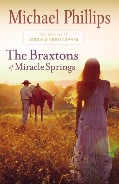 Book Cover for Braxtons of Miracle Springs (The Journals of Corrie and Christopher Book #1) by Michael Phillips