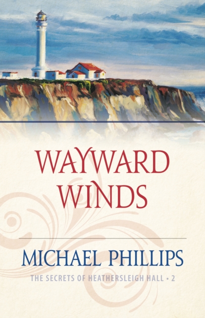 Book Cover for Wayward Winds (The Secrets of Heathersleigh Hall Book #2) by Michael Phillips
