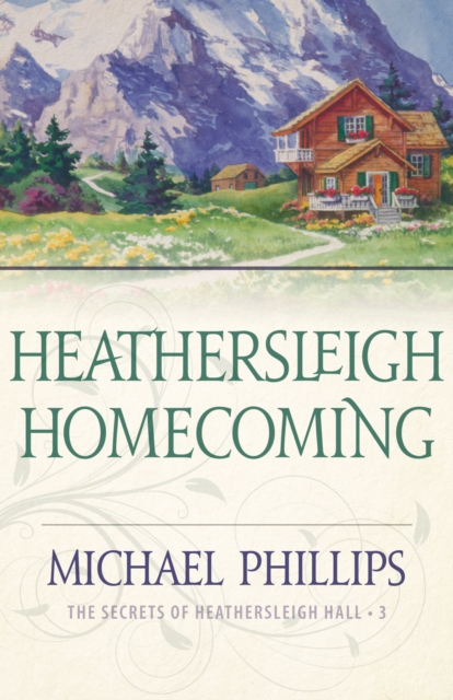 Book Cover for Heathersleigh Homecoming (The Secrets of Heathersleigh Hall Book #3) by Michael Phillips