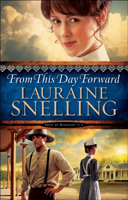 Book Cover for From This Day Forward (Song of Blessing Book #4) by Snelling, Lauraine