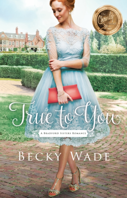 Book Cover for True to You (A Bradford Sisters Romance Book #1) by Becky Wade