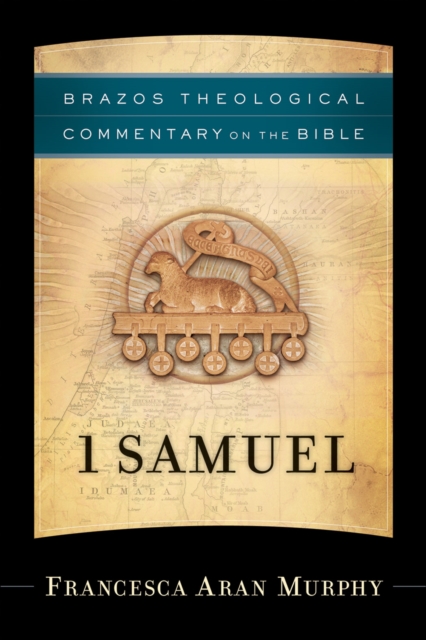 Book Cover for 1 Samuel (Brazos Theological Commentary on the Bible) by Francesca Aran Murphy