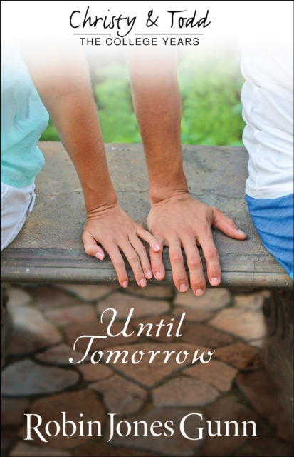 Book Cover for Until Tomorrow (Christy and Todd: College Years Book #1) by Robin Jones Gunn