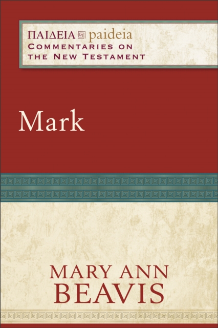 Book Cover for Mark (Paideia: Commentaries on the New Testament) by Mary Ann Beavis