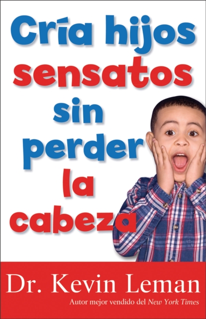 Book Cover for Cria hijos sensatos sin perder la cabeza by Dr. Kevin Leman