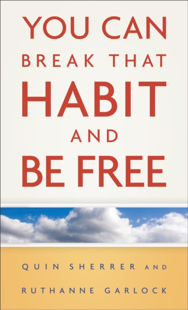 Book Cover for You Can Break That Habit and Be Free by Quin Sherrer, Ruthanne Garlock