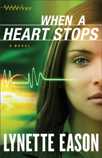 Book Cover for When a Heart Stops (Deadly Reunions Book #2) by Lynette Eason
