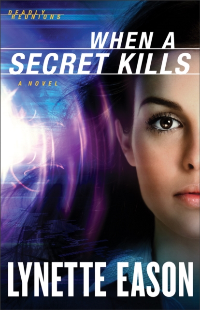 Book Cover for When a Secret Kills (Deadly Reunions Book #3) by Lynette Eason