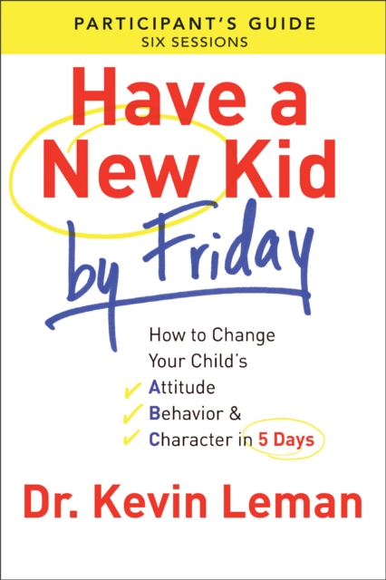 Book Cover for Have a New Kid By Friday Participant's Guide by Dr. Kevin Leman