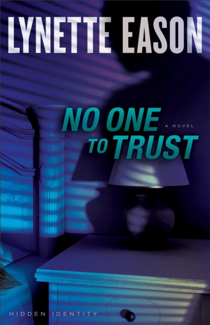 Book Cover for No One to Trust (Hidden Identity Book #1) by Lynette Eason