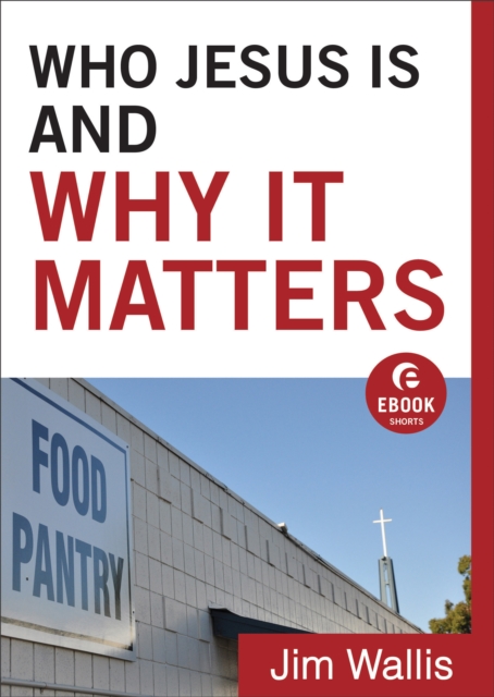 Book Cover for Who Jesus Is and Why It Matters (Ebook Shorts) by Jim Wallis