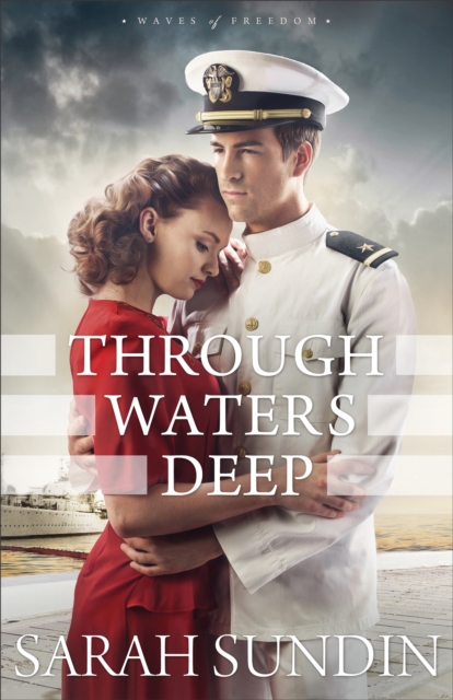 Book Cover for Through Waters Deep (Waves of Freedom Book #1) by Sarah Sundin