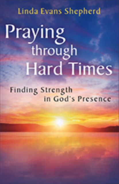 Book Cover for Praying through Hard Times by Linda Evans Shepherd