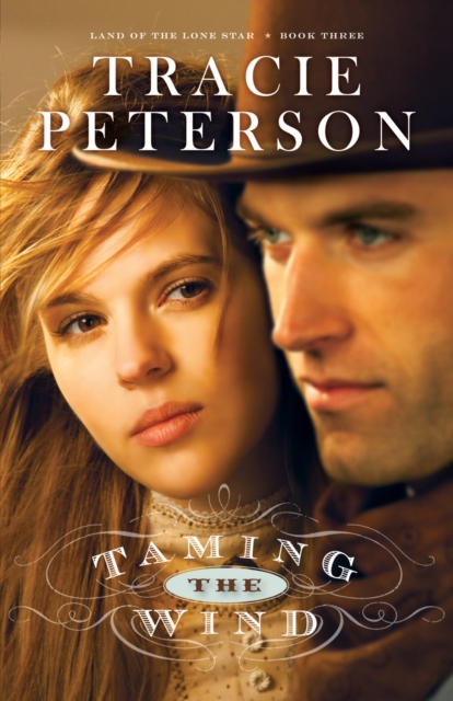 Book Cover for Taming the Wind (Land of the Lone Star Book #3) by Tracie Peterson