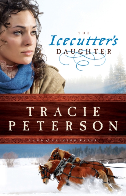 Book Cover for Icecutter's Daughter (Land of Shining Water Book #1) by Tracie Peterson