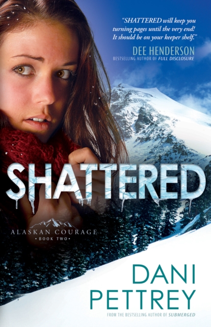 Book Cover for Shattered (Alaskan Courage Book #2) by Dani Pettrey