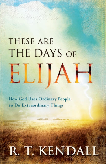 Book Cover for These Are the Days of Elijah by R. T. Kendall