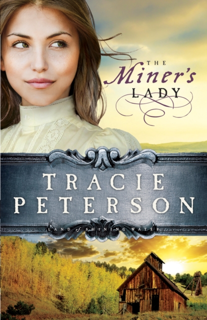 Book Cover for Miner's Lady (Land of Shining Water Book #3) by Tracie Peterson