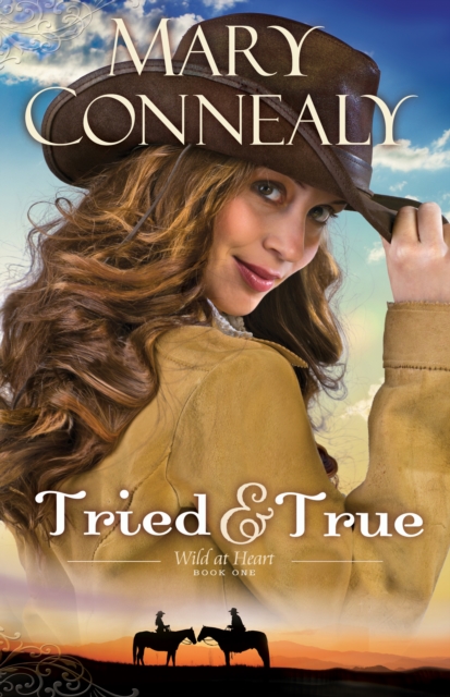 Book Cover for Tried and True (Wild at Heart Book #1) by Mary Connealy