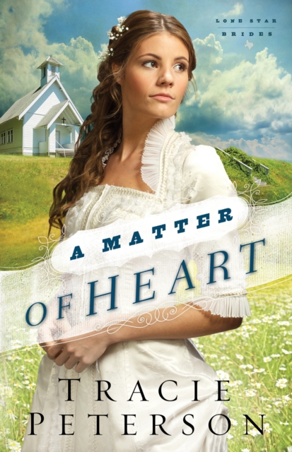 Book Cover for Matter of Heart (Lone Star Brides Book #3) by Tracie Peterson