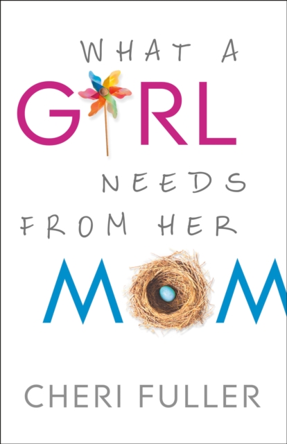 Book Cover for What a Girl Needs from Her Mom by Cheri Fuller