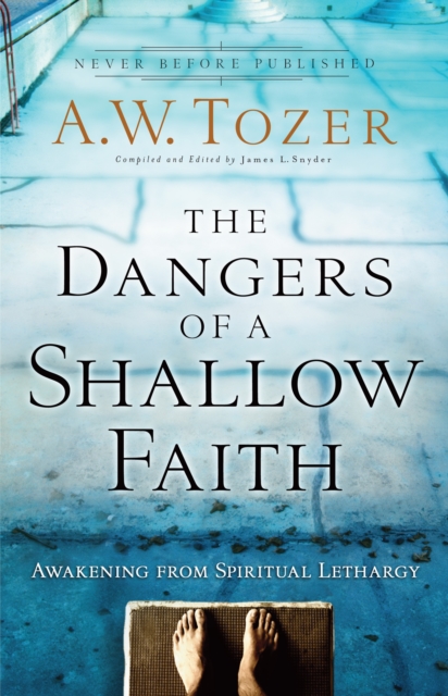 Book Cover for Dangers of a Shallow Faith by Tozer, A.W.