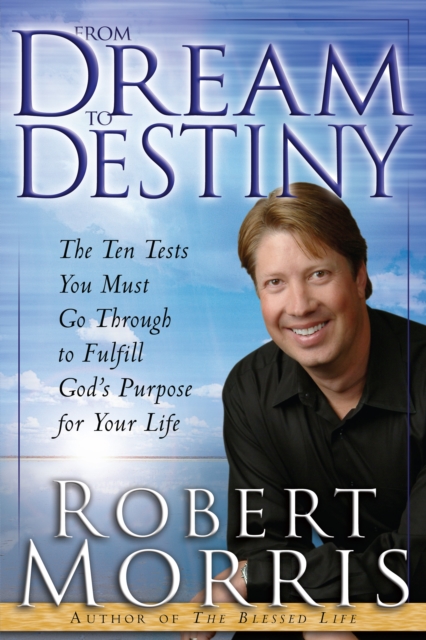 Book Cover for From Dream to Destiny by Robert Morris