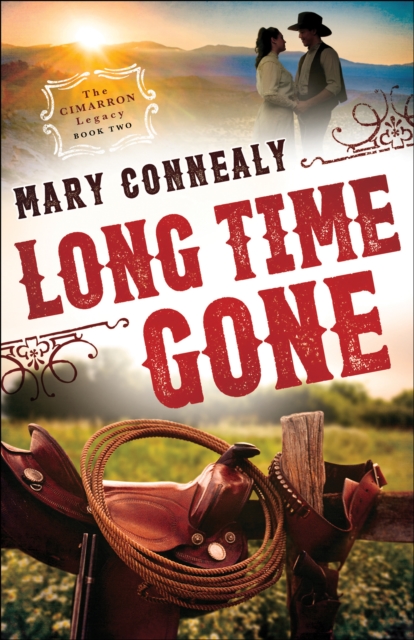 Book Cover for Long Time Gone (The Cimarron Legacy Book #2) by Mary Connealy