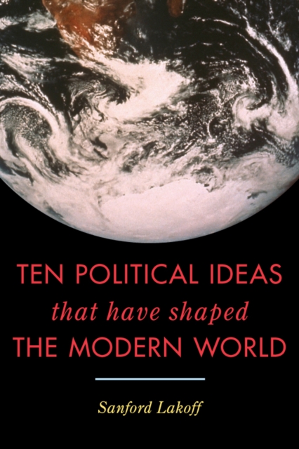 Book Cover for Ten Political Ideas that Have Shaped the Modern World by Lakoff, Sanford