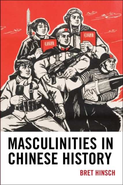 Book Cover for Masculinities in Chinese History by Bret Hinsch