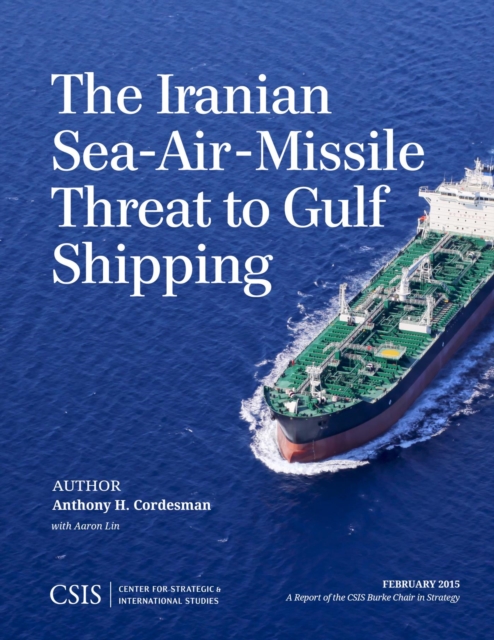 Book Cover for Iranian Sea-Air-Missile Threat to Gulf Shipping by Anthony H. Cordesman