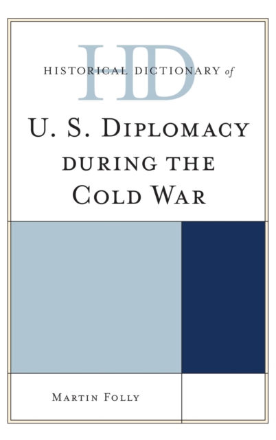 Book Cover for Historical Dictionary of U.S. Diplomacy during the Cold War by Martin Folly