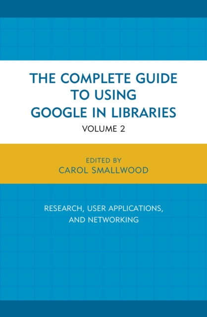 Complete Guide to Using Google in Libraries