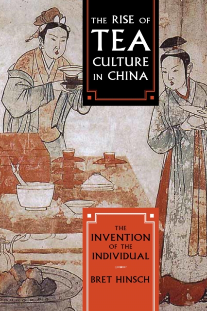 Book Cover for Rise of Tea Culture in China by Bret Hinsch