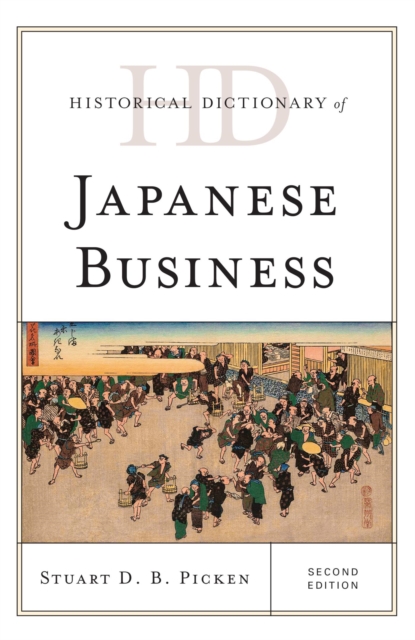 Book Cover for Historical Dictionary of Japanese Business by Stuart D. B. Picken