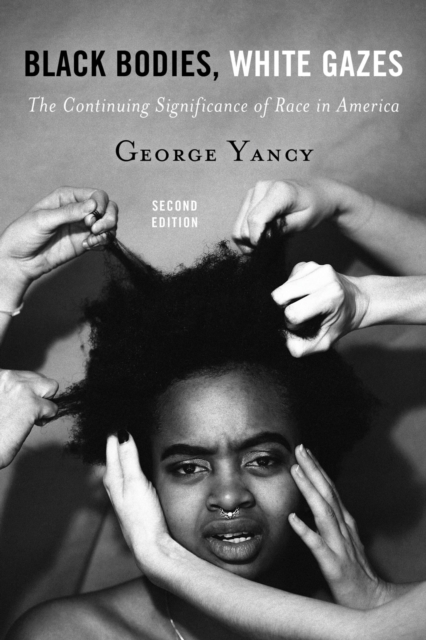 Book Cover for Black Bodies, White Gazes by George Yancy