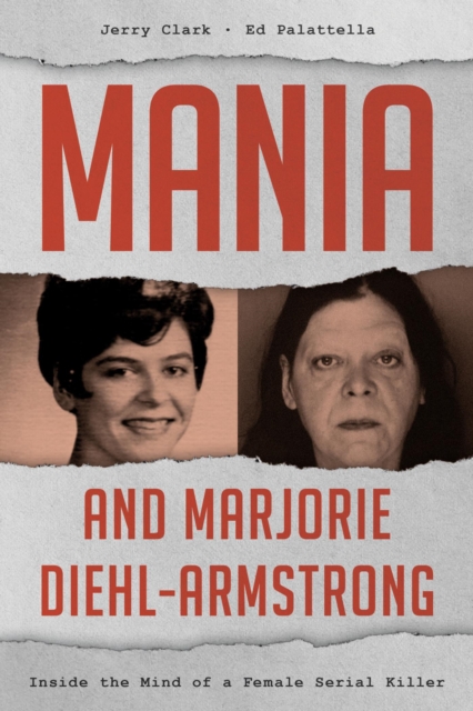 Book Cover for Mania and Marjorie Diehl-Armstrong by Jerry Clark, Ed Palattella
