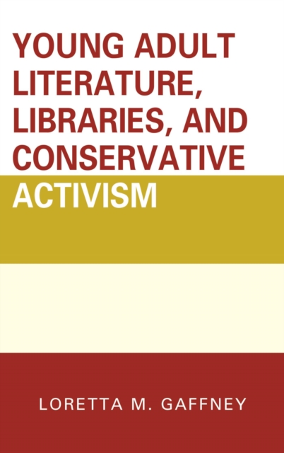 Book Cover for Young Adult Literature, Libraries, and Conservative Activism by Loretta M. Gaffney