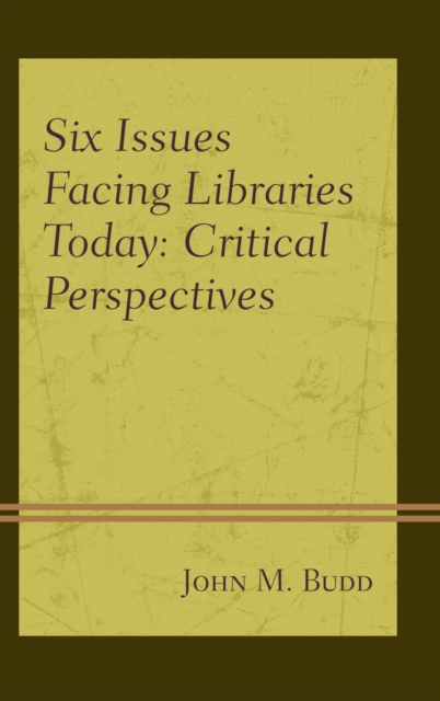 Book Cover for Six Issues Facing Libraries Today by John M. Budd